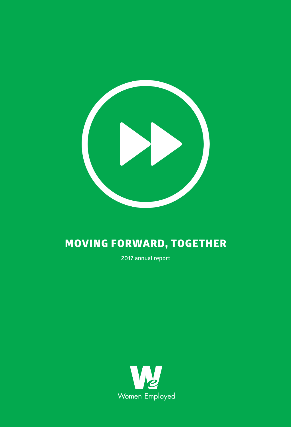 MOVING FORWARD, TOGETHER 2017 Annual Report DEAR SUPPORTERS, Equity