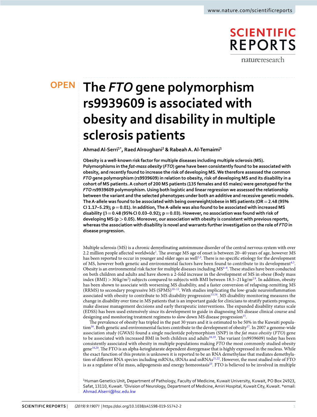 The FTO Gene Polymorphism Rs9939609 Is Associated with Obesity and Disability in Multiple Sclerosis Patients Ahmad Al-Serri1*, Raed Alroughani2 & Rabeah A