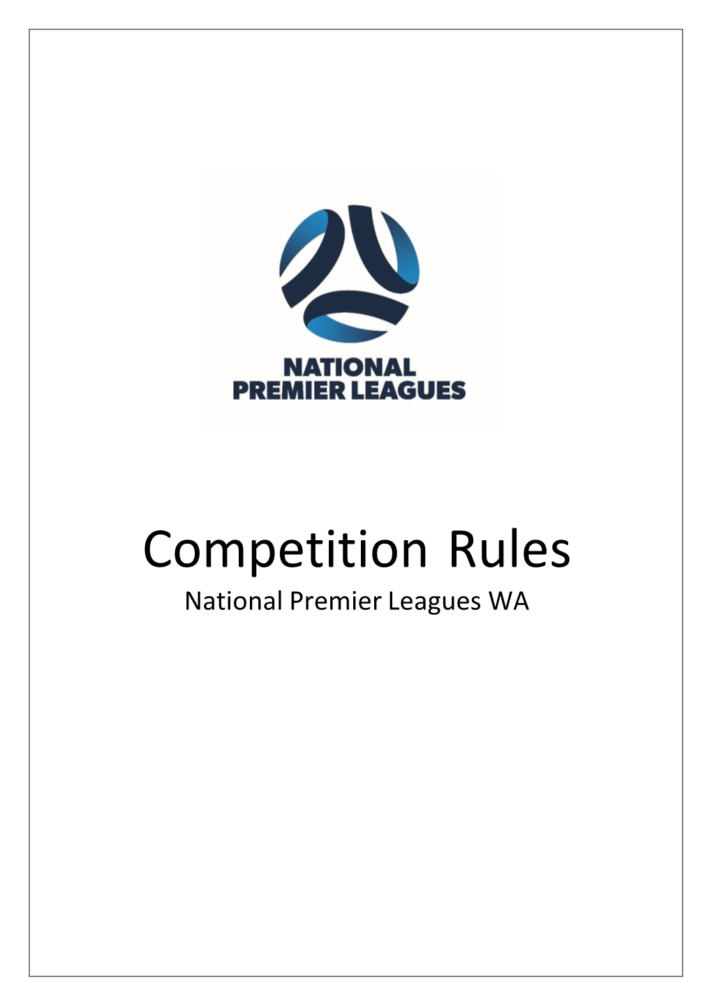 Competition Rules National Premier Leagues WA This Document Must Be Read in Conjunction with the Following Documents