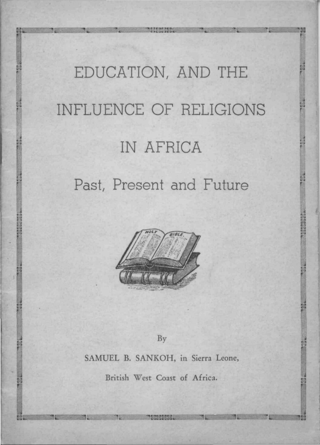 EDUCATION, and the INFLUENCE of RELIGIONS in AFRICA Past, Present and Future