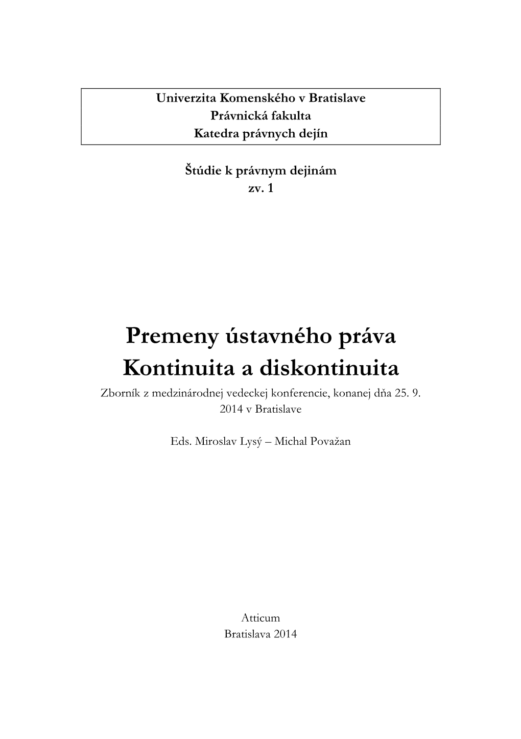 Premeny Ústavného Práva Kontinuita a Diskontinuita Zborník Z Medzinárodnej Vedeckej Konferencie, Konanej Dňa 25