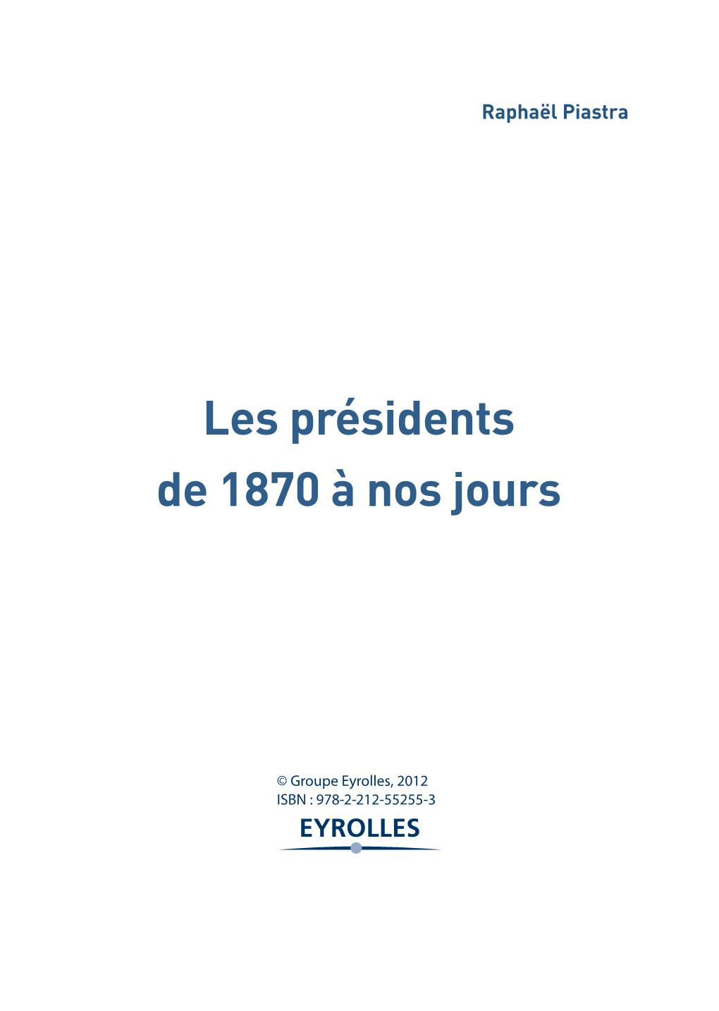 Les Présidents De 1870 À Nos Jours