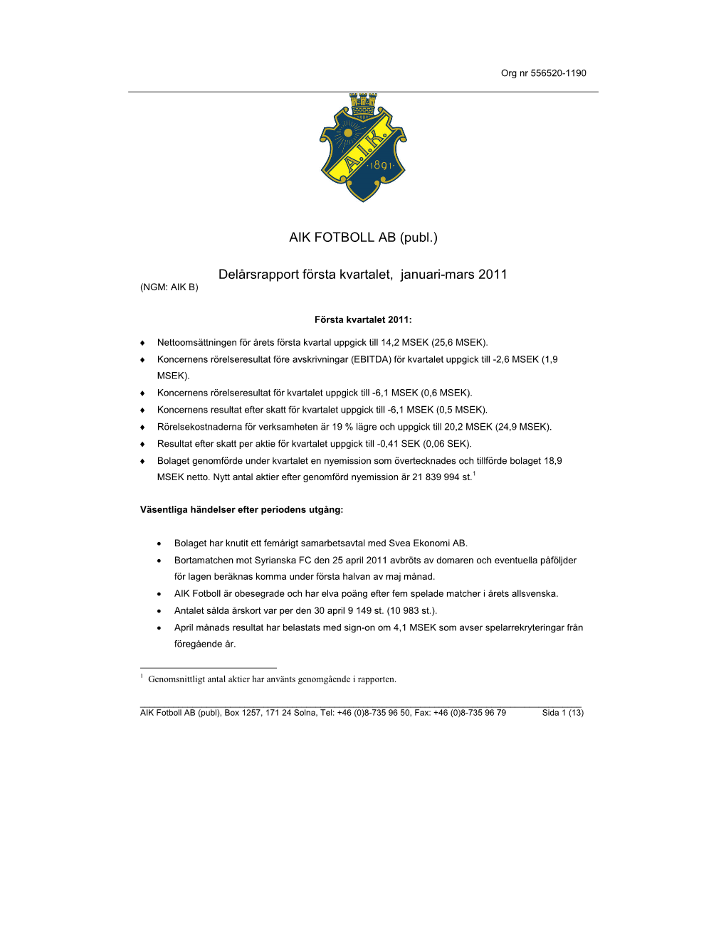 AIK FOTBOLL AB (Publ.) Delårsrapport Första Kvartalet