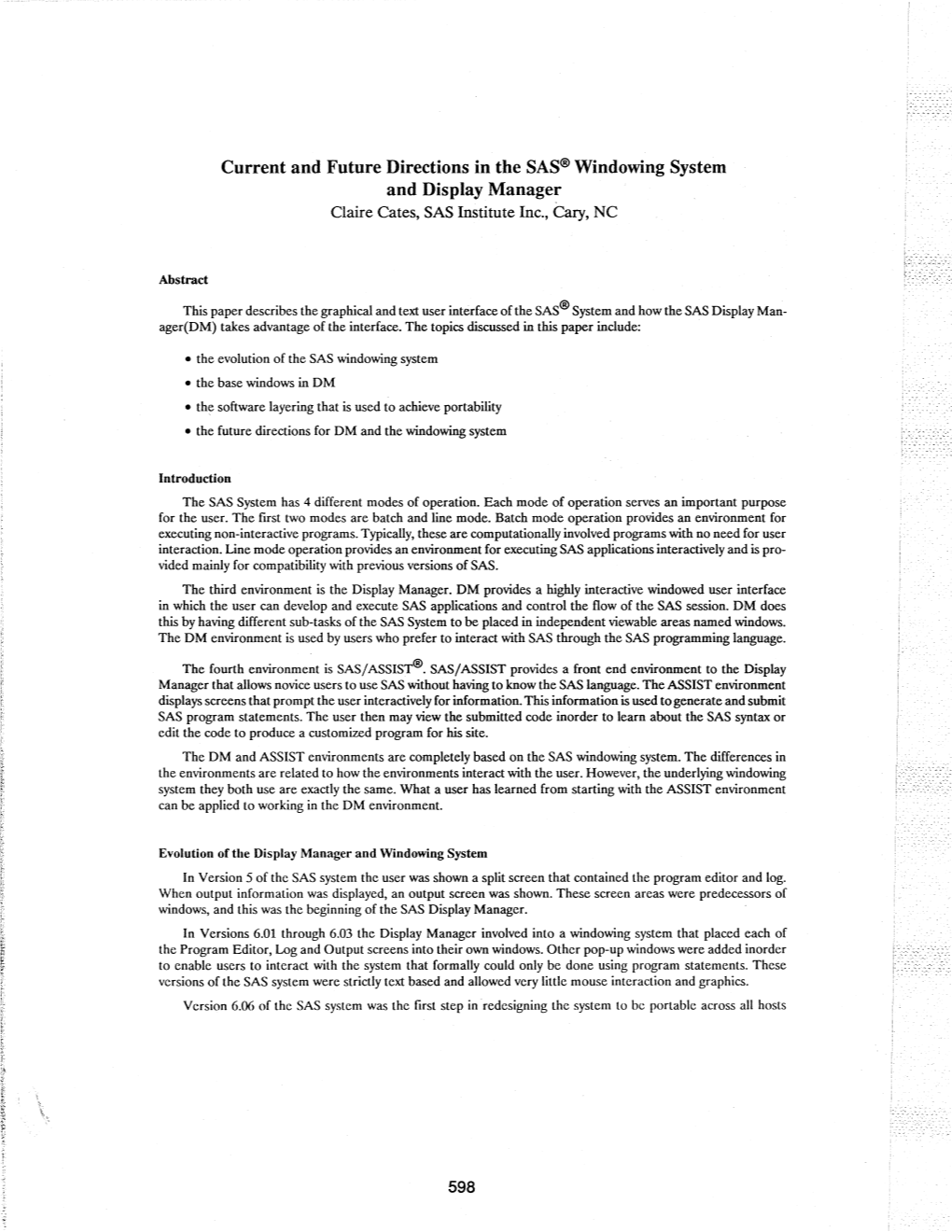 Current and Future Directions in the SAS® Windowing System and Display Manager Claire Cates, SAS Institute Inc., Cary, NC