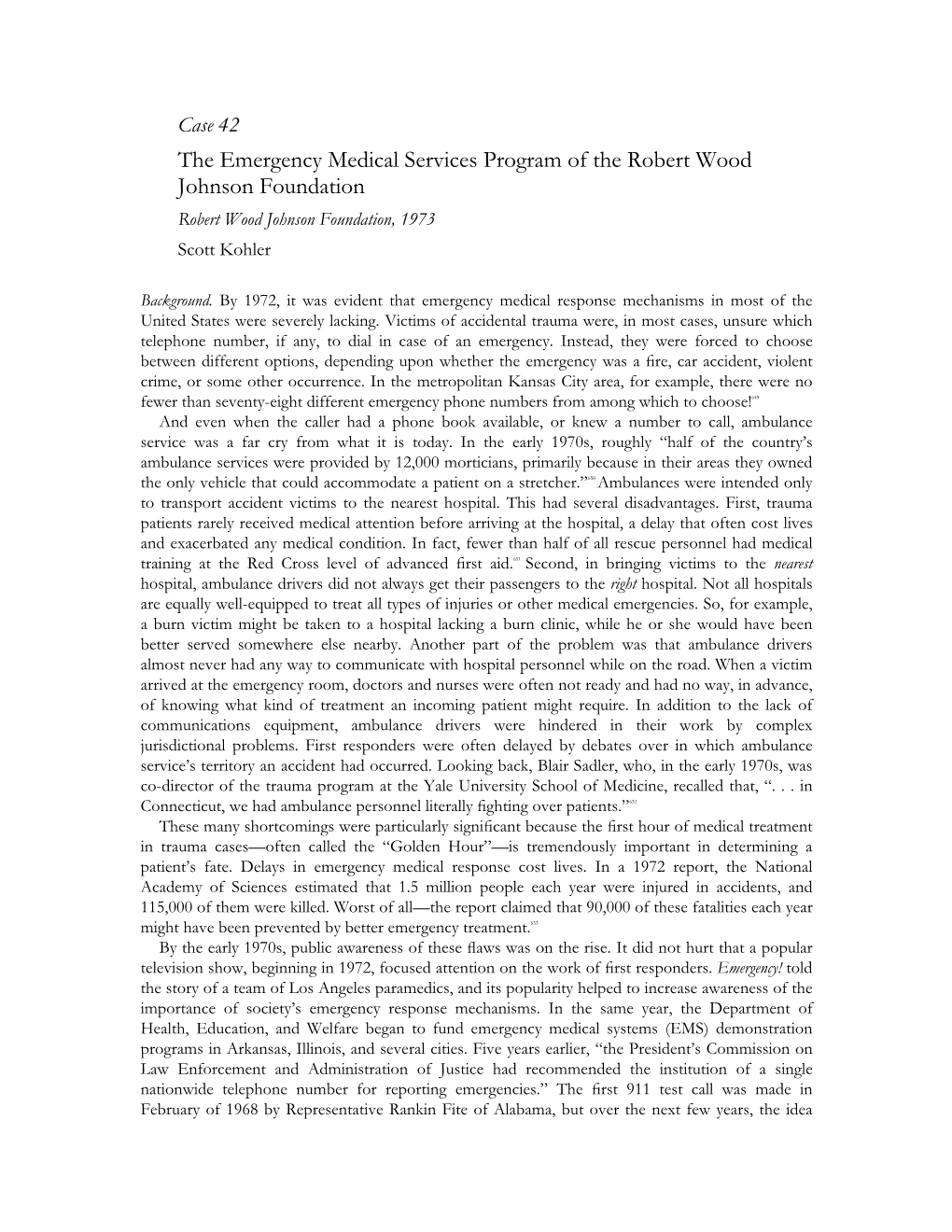 Case 42 the Emergency Medical Services Program of the Robert Wood Johnson Foundation Robert Wood Johnson Foundation, 1973 Scott Kohler