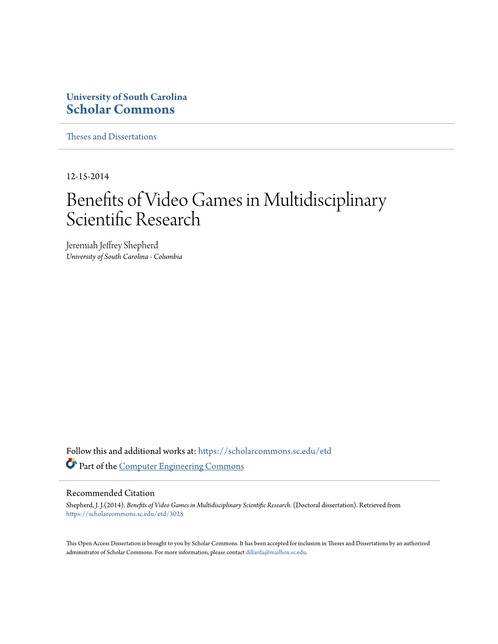 Benefits of Video Games in Multidisciplinary Scientific Research Jeremiah Jeffrey Shepherd University of South Carolina - Columbia