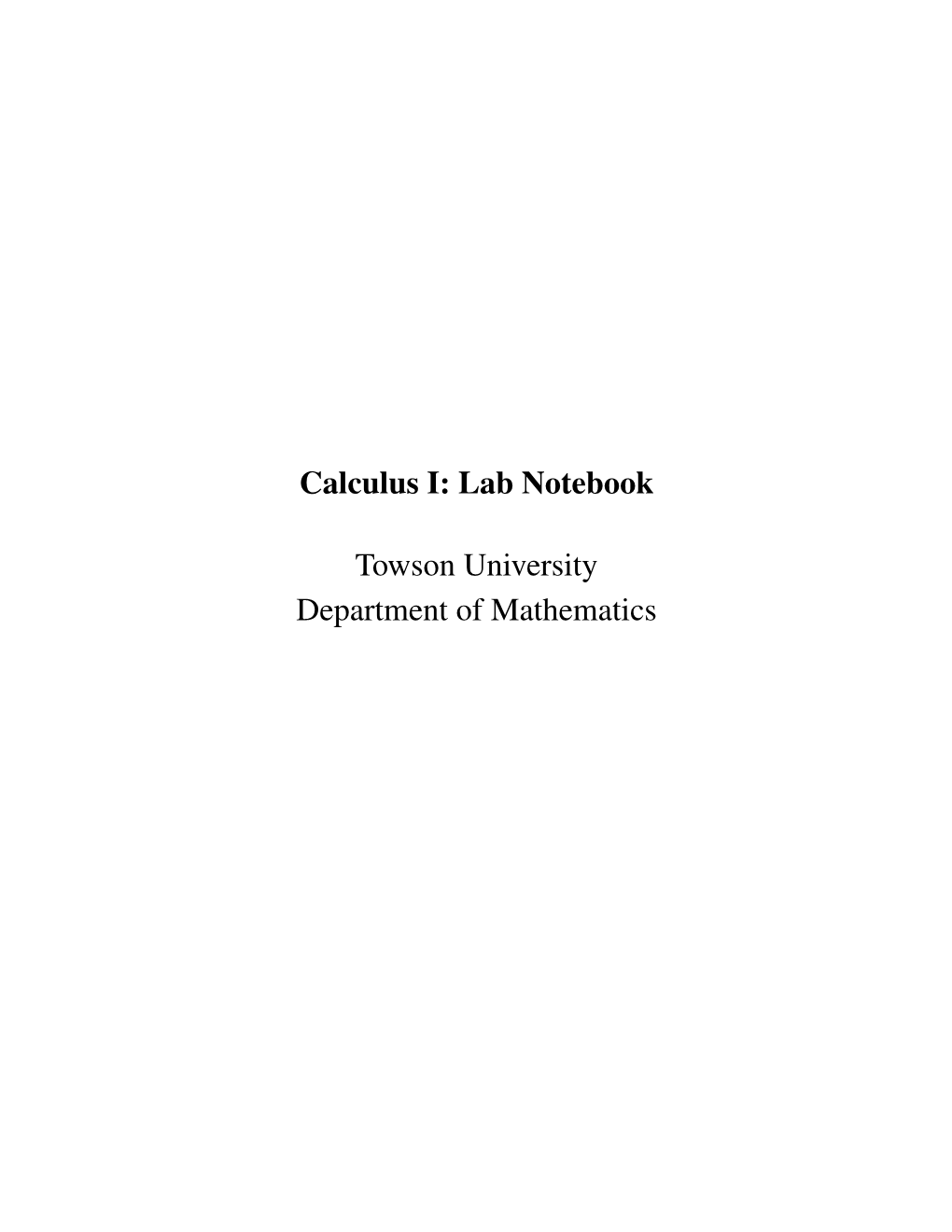 Calculus I: Lab Notebook Towson University Department of Mathematics