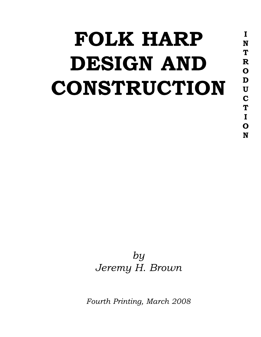 Folk Harp Design and Construction Copyright © 2003, Musicmaker’S Kits, Inc - All Rights Reserved Introduction Xiii