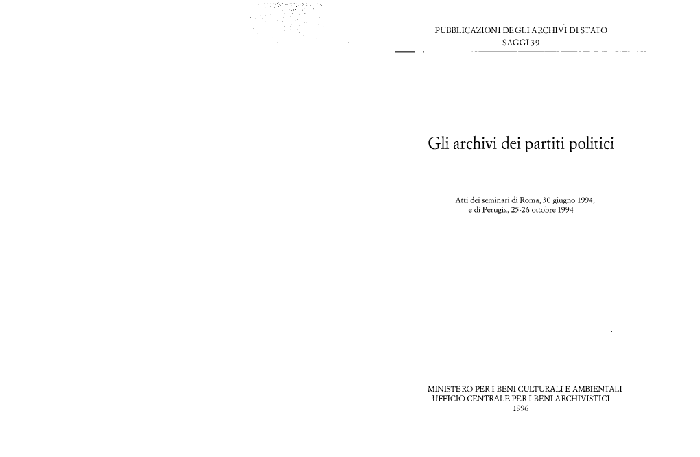 Gli Archivi Dei Partiti Politici. Atti Dei Seminari Di Roma, 30 Giugno 1994