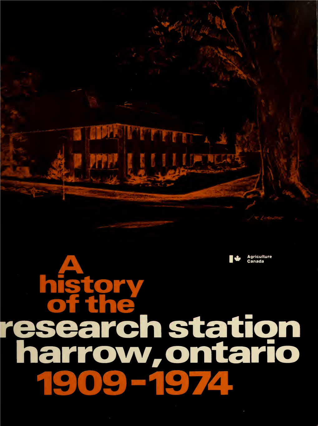 A History of the Research Station, Harrow, Ontario, 1909-1974