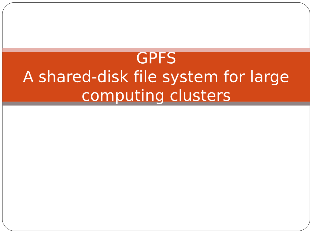 GPFS a Shared-Disk File System for Large Computing Clusters