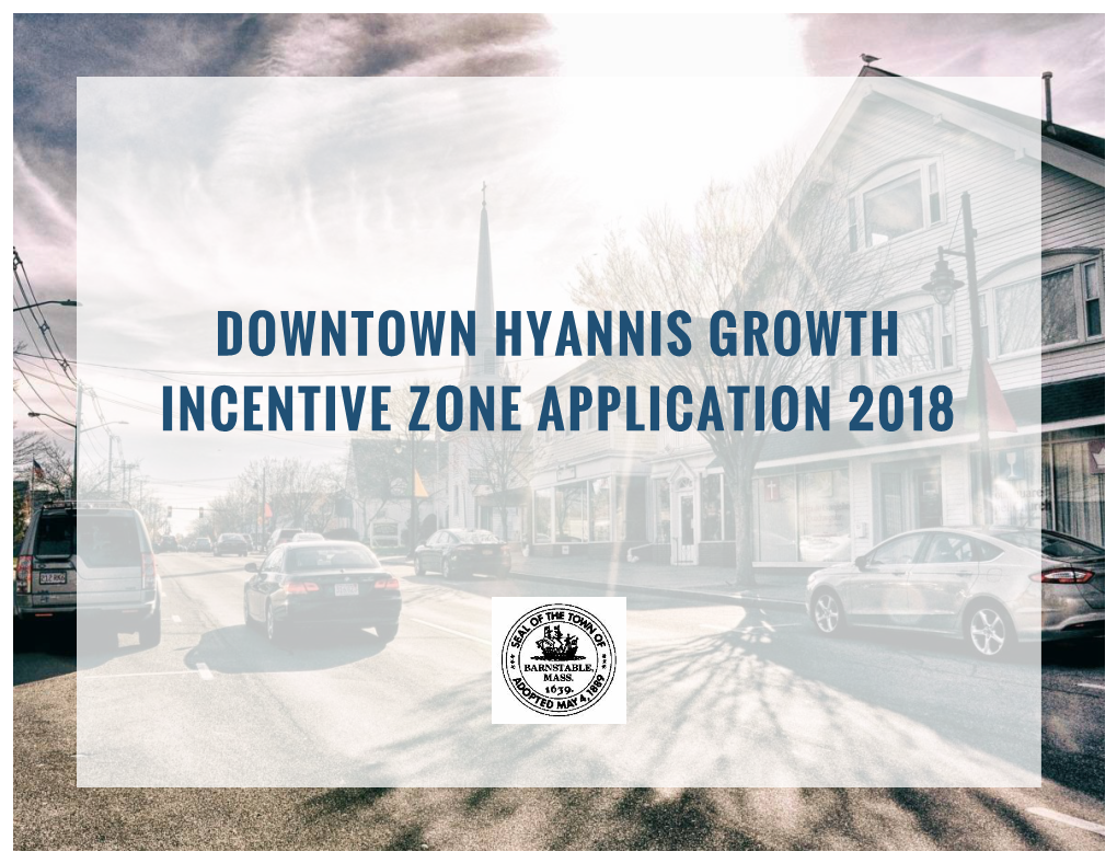 Downtown Hyannis Growth Incentive Zone Application 2018