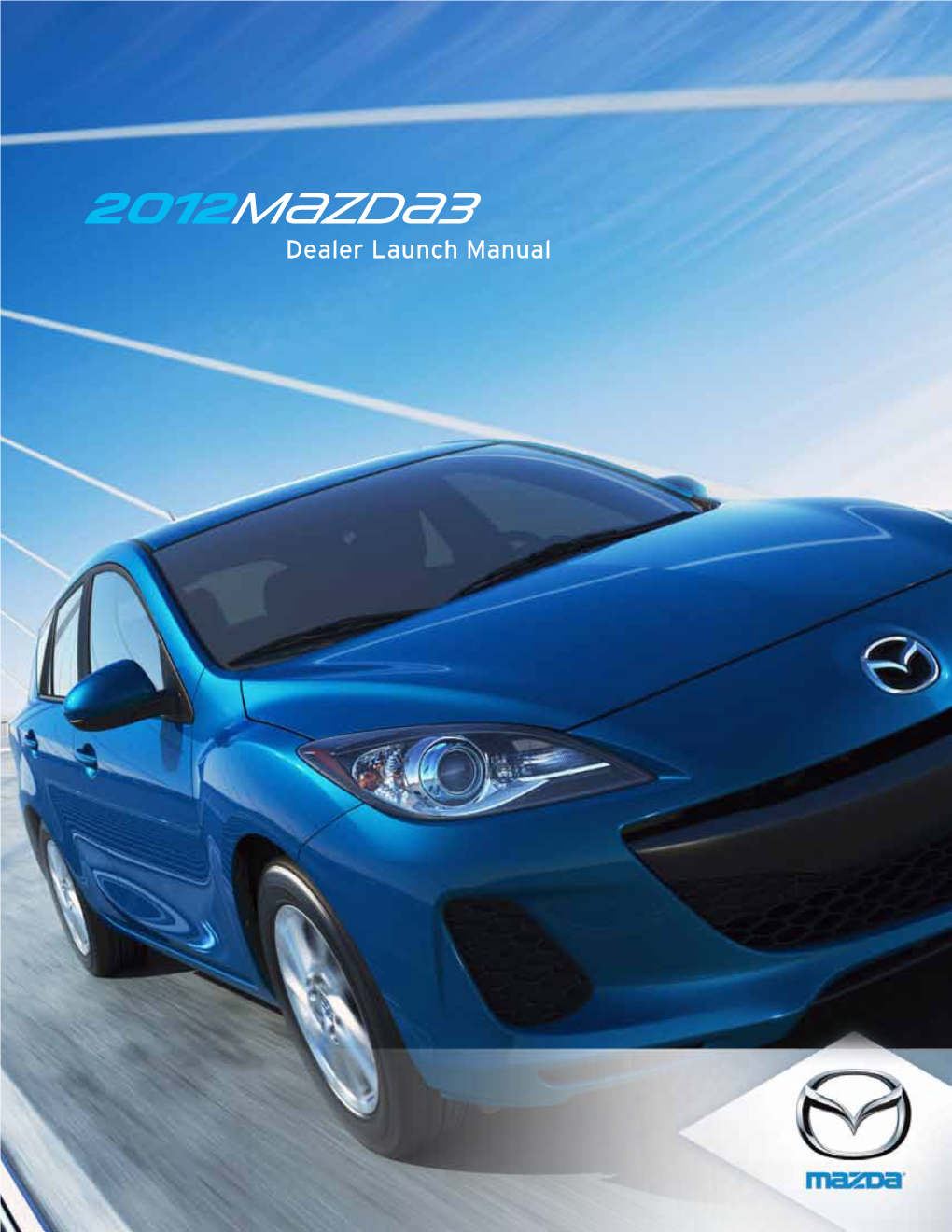 2012M{Zd{3 Dealer Launch Manual You Belong to a Brand That Is Making History
