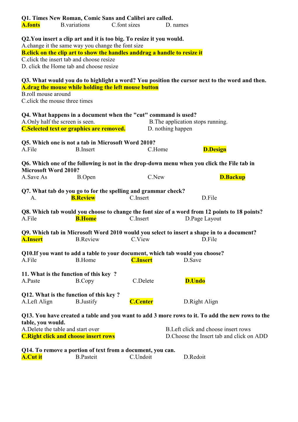 Q1. Times New Roman, Comic Sans and Calibri Are Called. A.Fonts B.Variations C.Font Sizes D