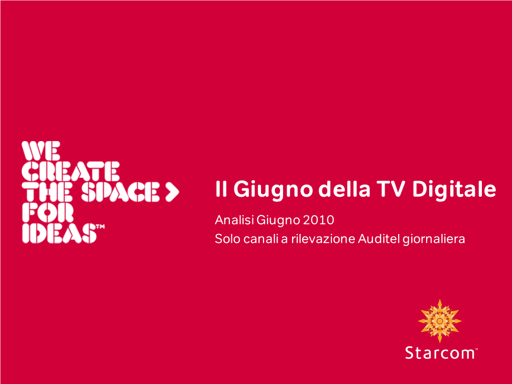 Il Giugno Della TV Digitale Analisi Giugno 2010 Solo Canali a Rilevazione Auditel Giornaliera TV Satellitari Monopiattaforma: Trend Share