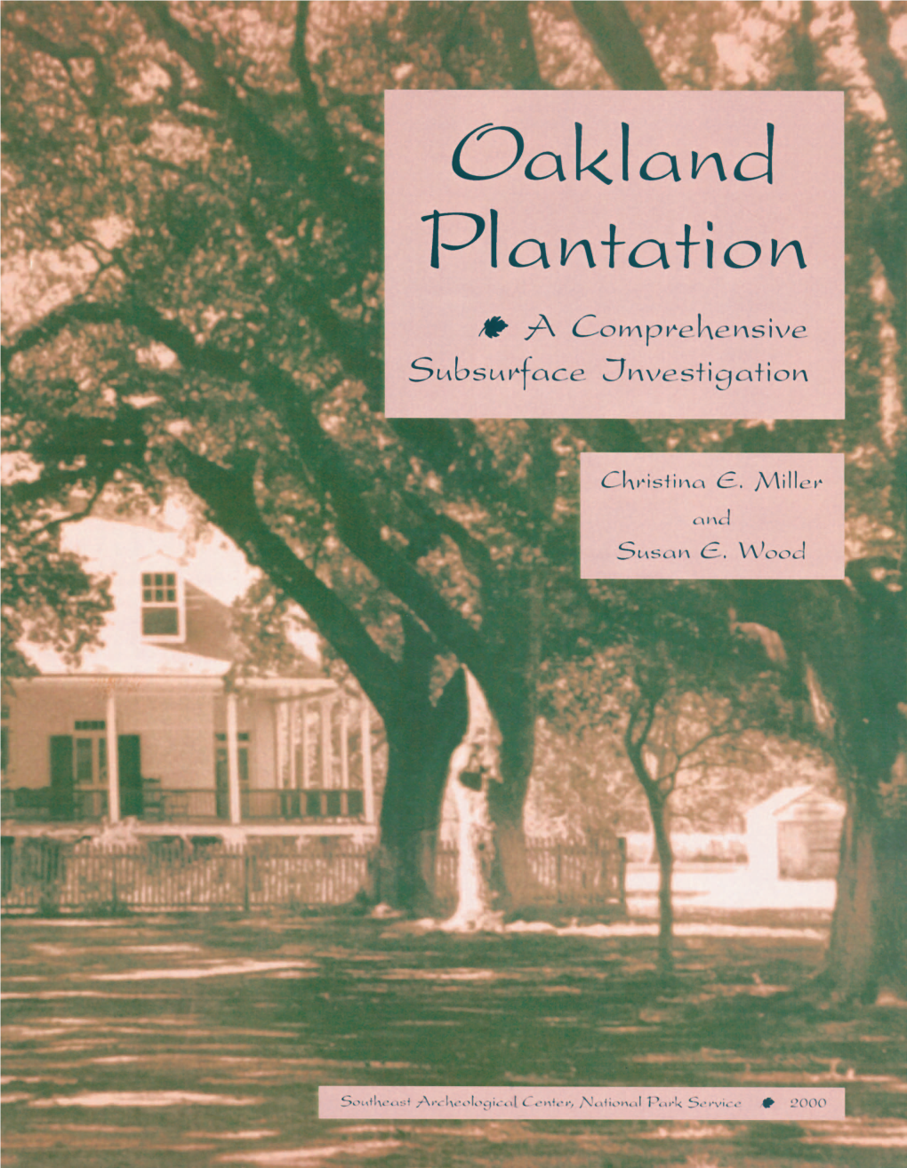 Oakland Plantation: a Comprehensive Subsurface Investigation