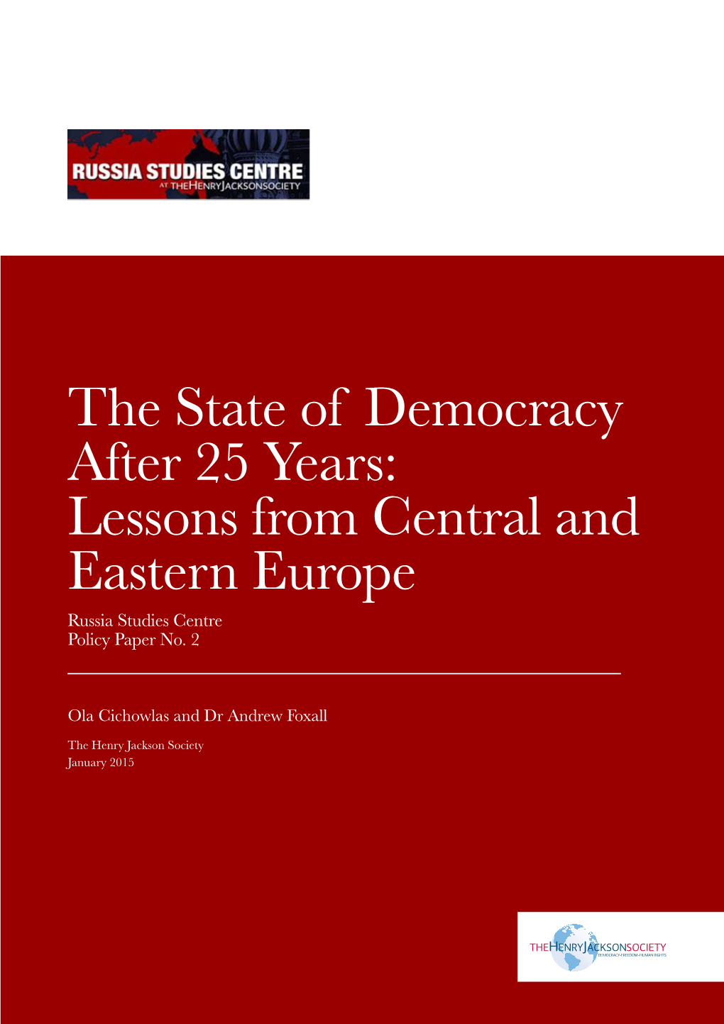 The State of Democracy After 25 Years: Lessons from Central and Eastern Europe Russia Studies Centre Policy Paper No