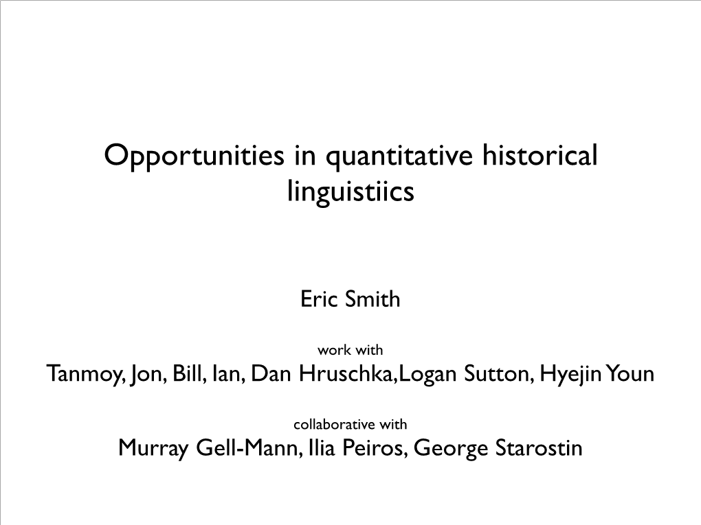 Opportunities in Quantitative Historical Linguistics