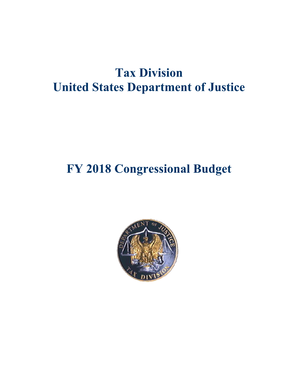 Tax Division United States Department of Justice FY 2018