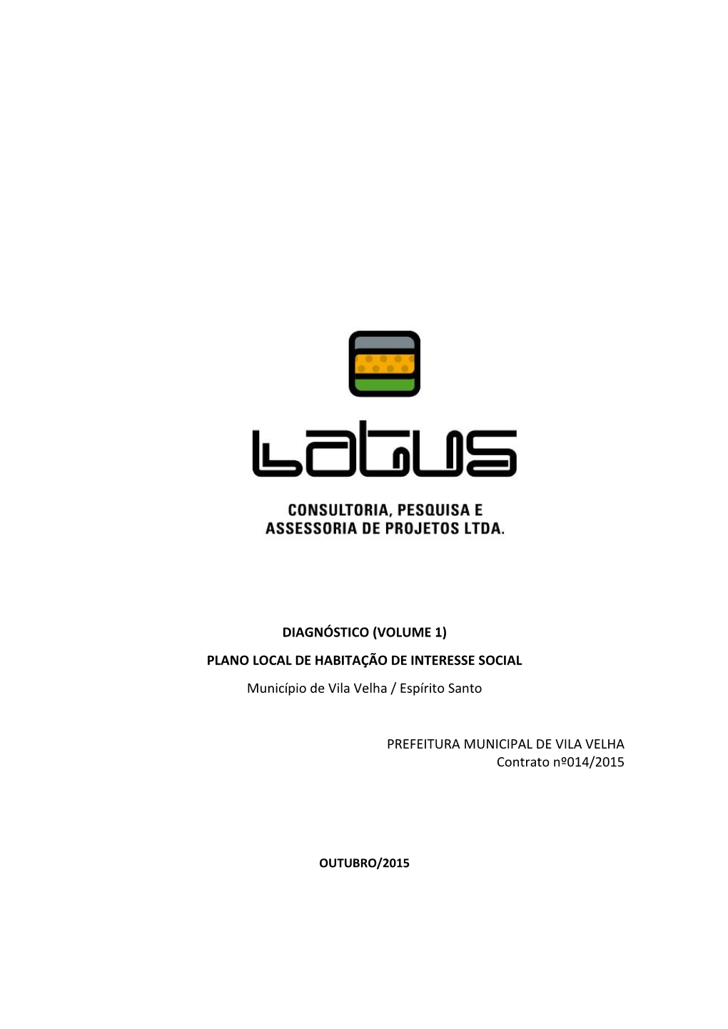 DIAGNÓSTICO (VOLUME 1) PLANO LOCAL DE HABITAÇÃO DE INTERESSE SOCIAL Município De Vila Velha / Espírito Santo PREFEITURA