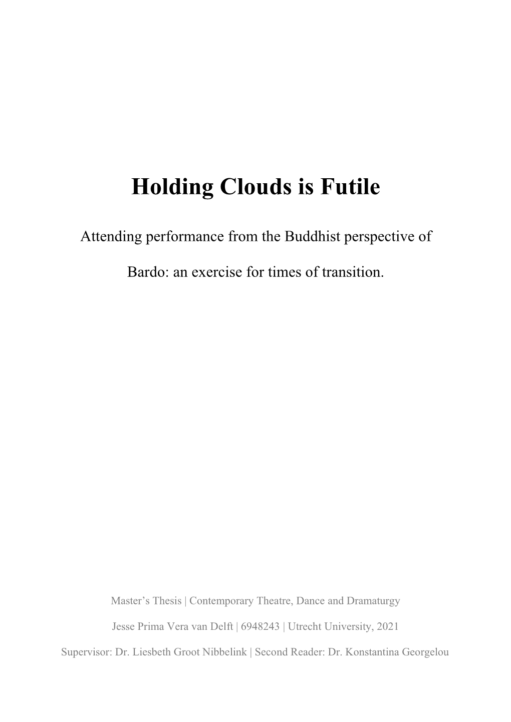 Holding Clouds Is Futile