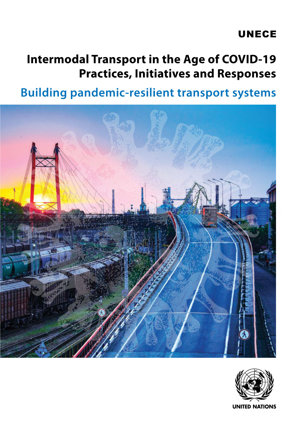 Intermodal Transport in the Age of COVID-19 Practices, Initiatives and Responses Building Pandemic-Resilient Transport Systems