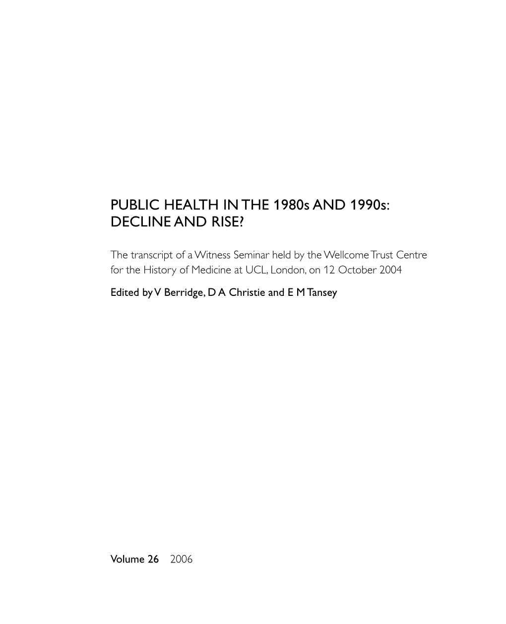 PUBLIC HEALTH in the 1980S and 1990S: DECLINE and RISE?
