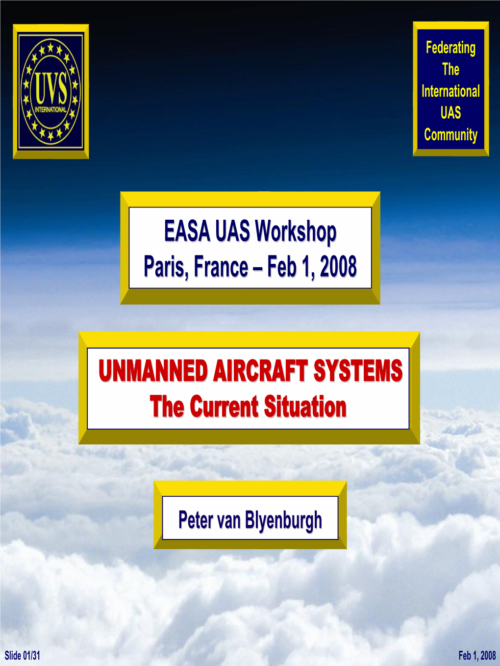 UAVS, UK - EUROCAE, France - UVS Canada - UVS Norway - European Institute, USA - UVS N