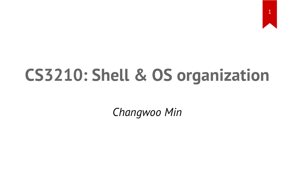 CS3210: Shell & OS Organization