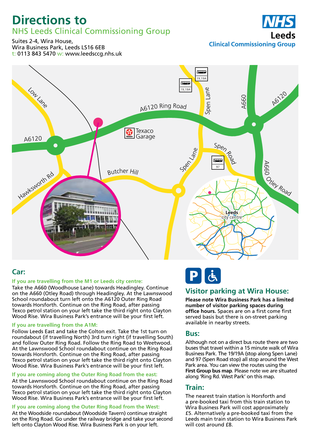 Directions to NHS Leeds Clinical Commissioning Group Suites 2-4, Wira House, Wira Business Park, Leeds LS16 6EB T: 0113 843 5470 W