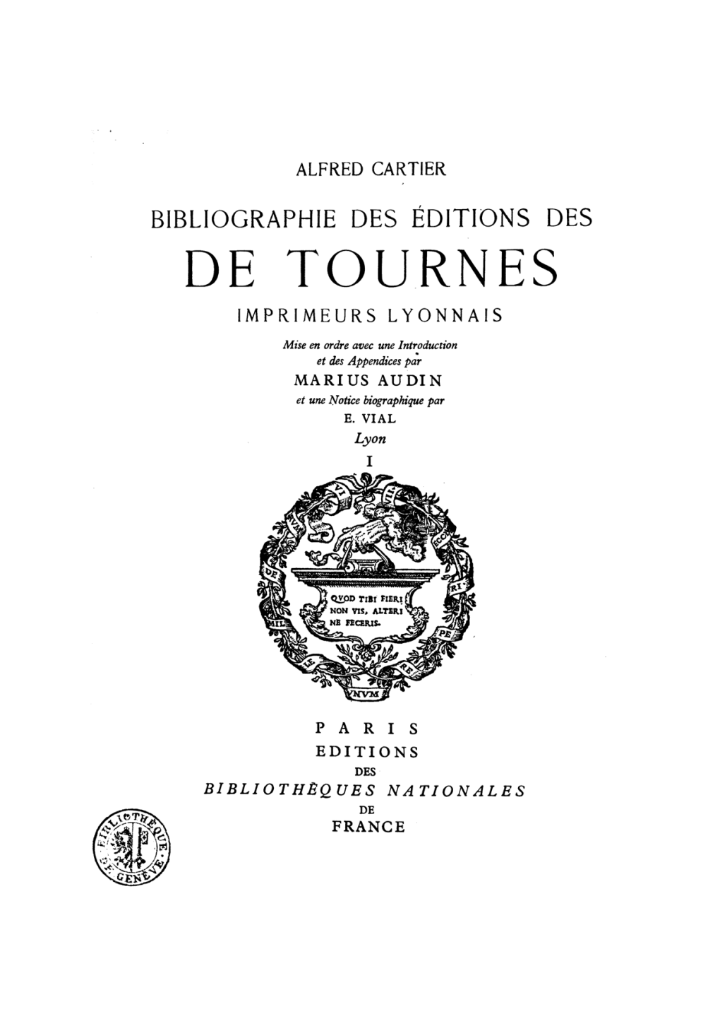 Bibliographie Des Éditions Des De Tournes, Imprimeurs Lyonnais