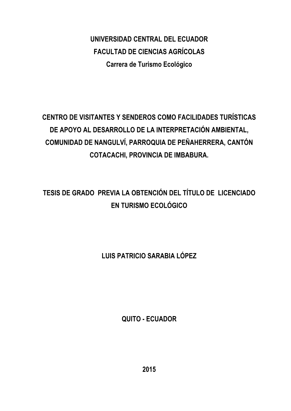 UNIVERSIDAD CENTRAL DEL ECUADOR FACULTAD DE CIENCIAS AGRÍCOLAS Carrera De Turismo Ecológico