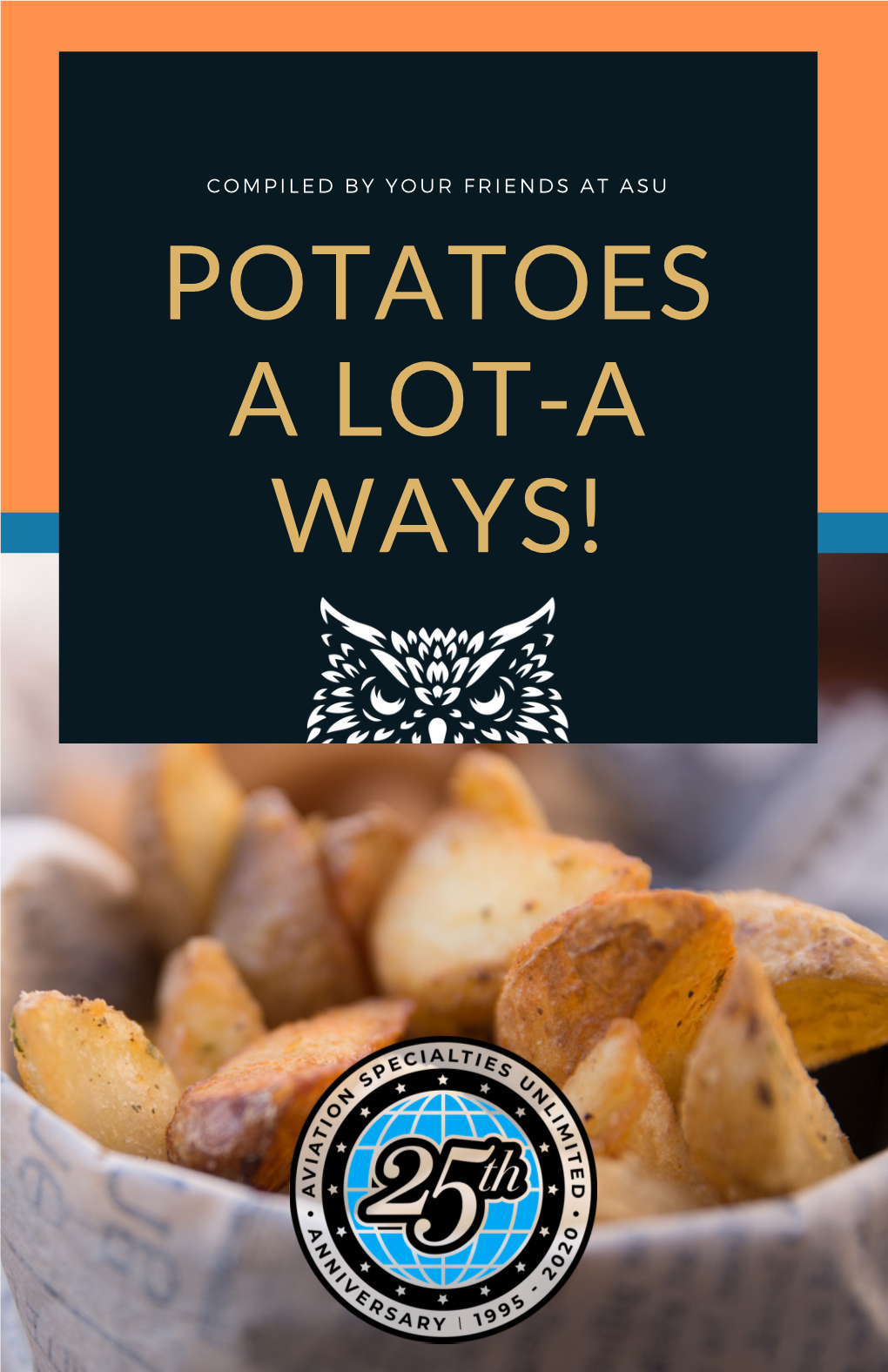 POTATOES a LOT-A WAYS! Greetings from Aviation Specialties Unlimited