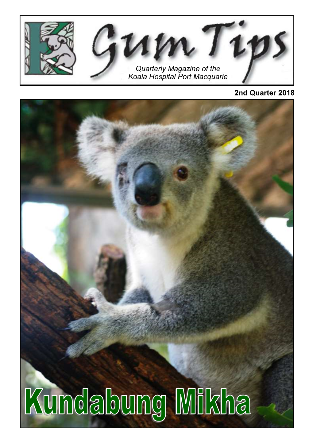 2Nd Quarter 2018 Quarterly Magazine of the Koala Hospital Port Macquarie