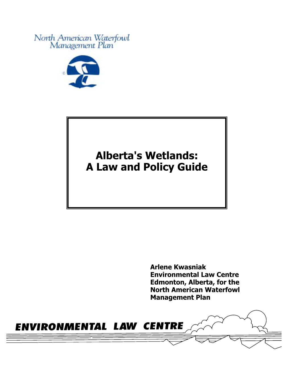 Alberta's Wetlands: a Law and Policy Guide