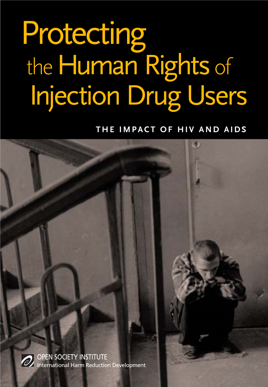 Protecting the Human Rights of Injection Drug Users