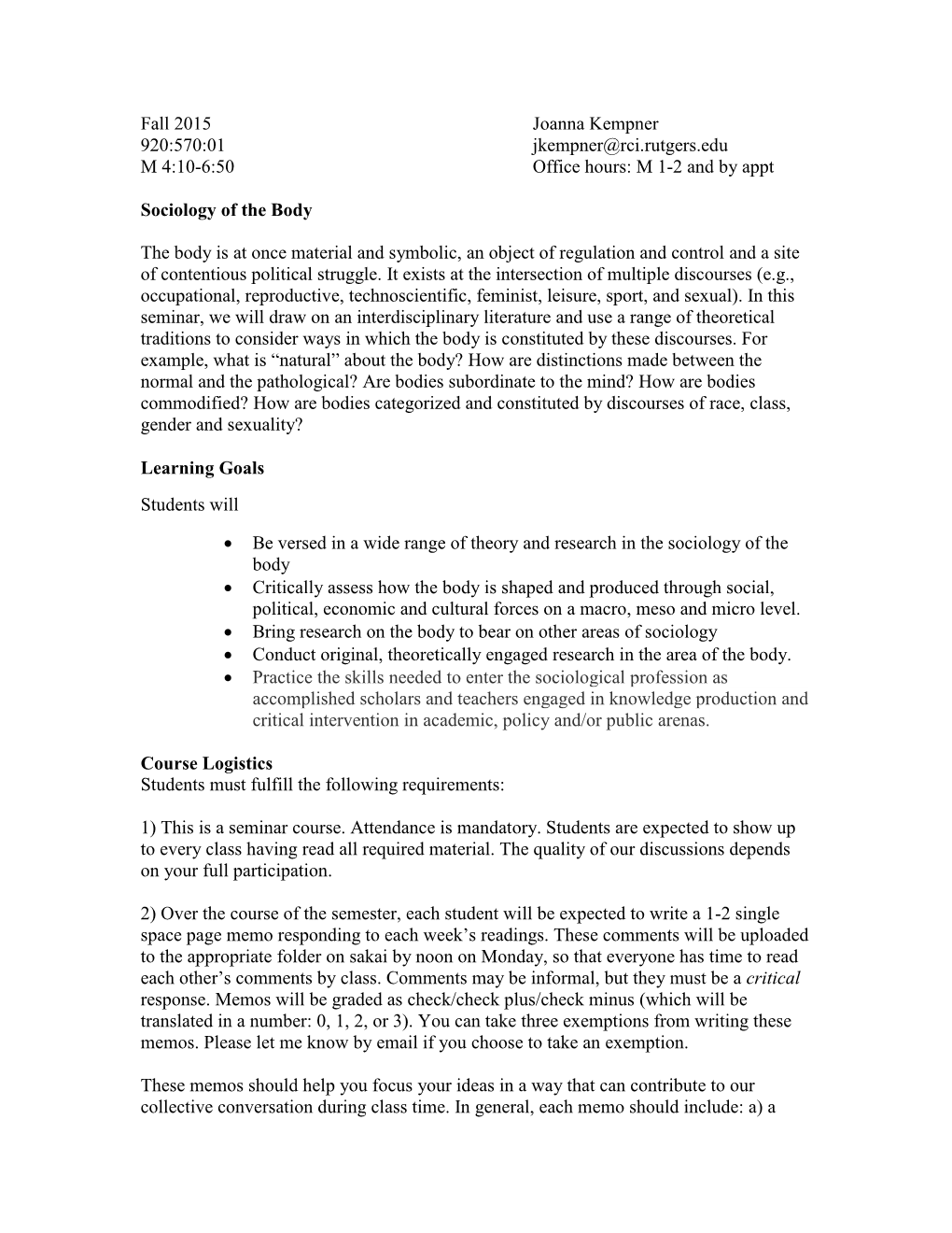 Fall 2015 Joanna Kempner 920:570:01 Jkempner@Rci.Rutgers.Edu M 4:10-6:50 Office Hours: M 1-2 and by Appt