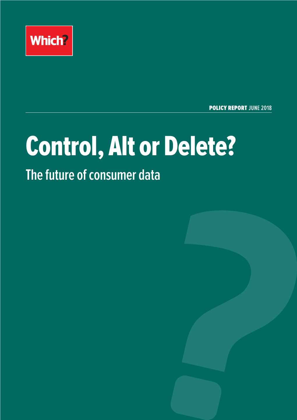 Control, Alt Or Delete? the Future of Consumer Data