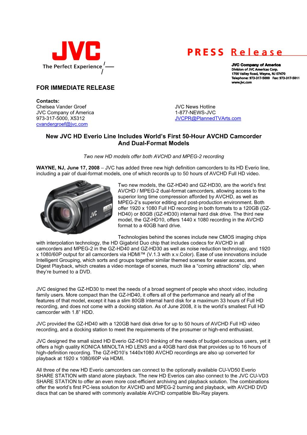 FOR IMMEDIATE RELEASE New JVC HD Everio Line Includes World's First 50-Hour AVCHD Camcorder and Dual-Format Models