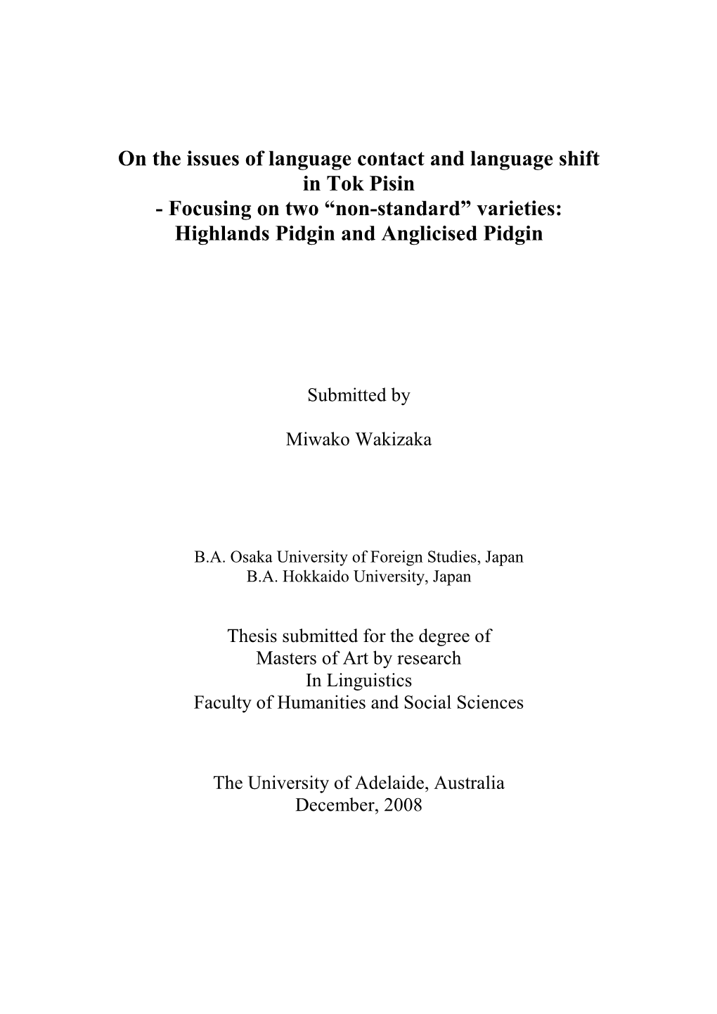 On the Issues of Language Contact and Language Shift in Tok Pisin - Focusing on Two “Non-Standard” Varieties: Highlands Pidgin and Anglicised Pidgin