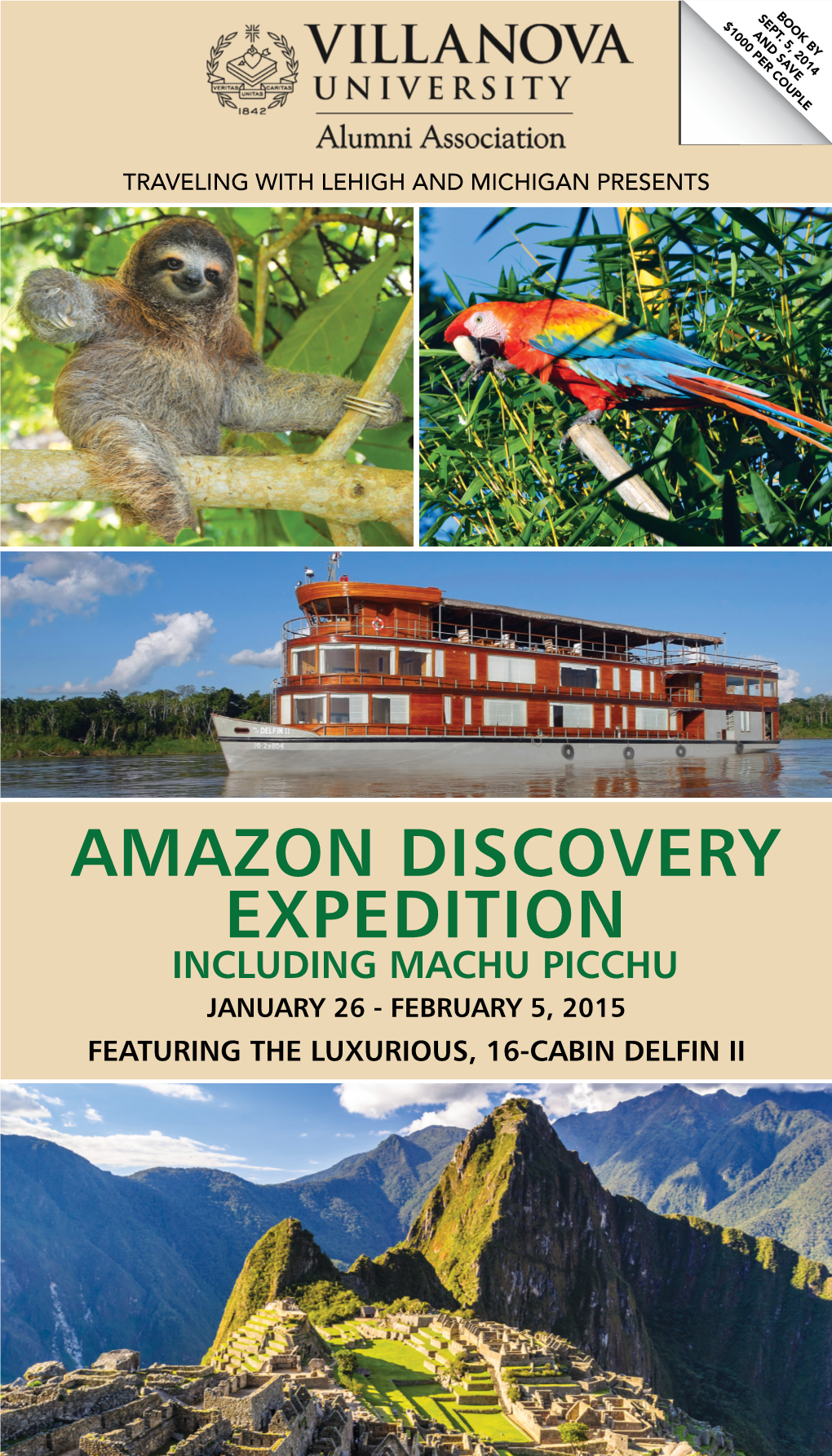 AMAZON DISCOVERY EXPEDITION INCLUDING MACHU PICCHU JANUARY 26 - FEBRUARY 5, 2015 FEATURING the LUXURIOUS, 16-CABIN DELFIN II Dear Villanova Traveler