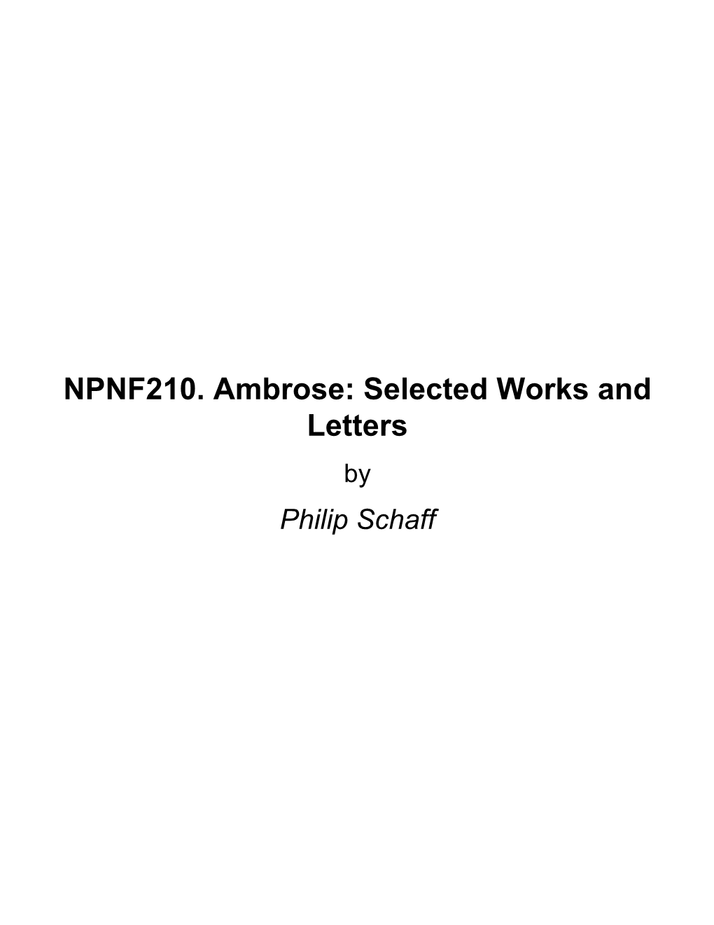 Ambrose: Selected Works and Letters by Philip Schaff About NPNF210