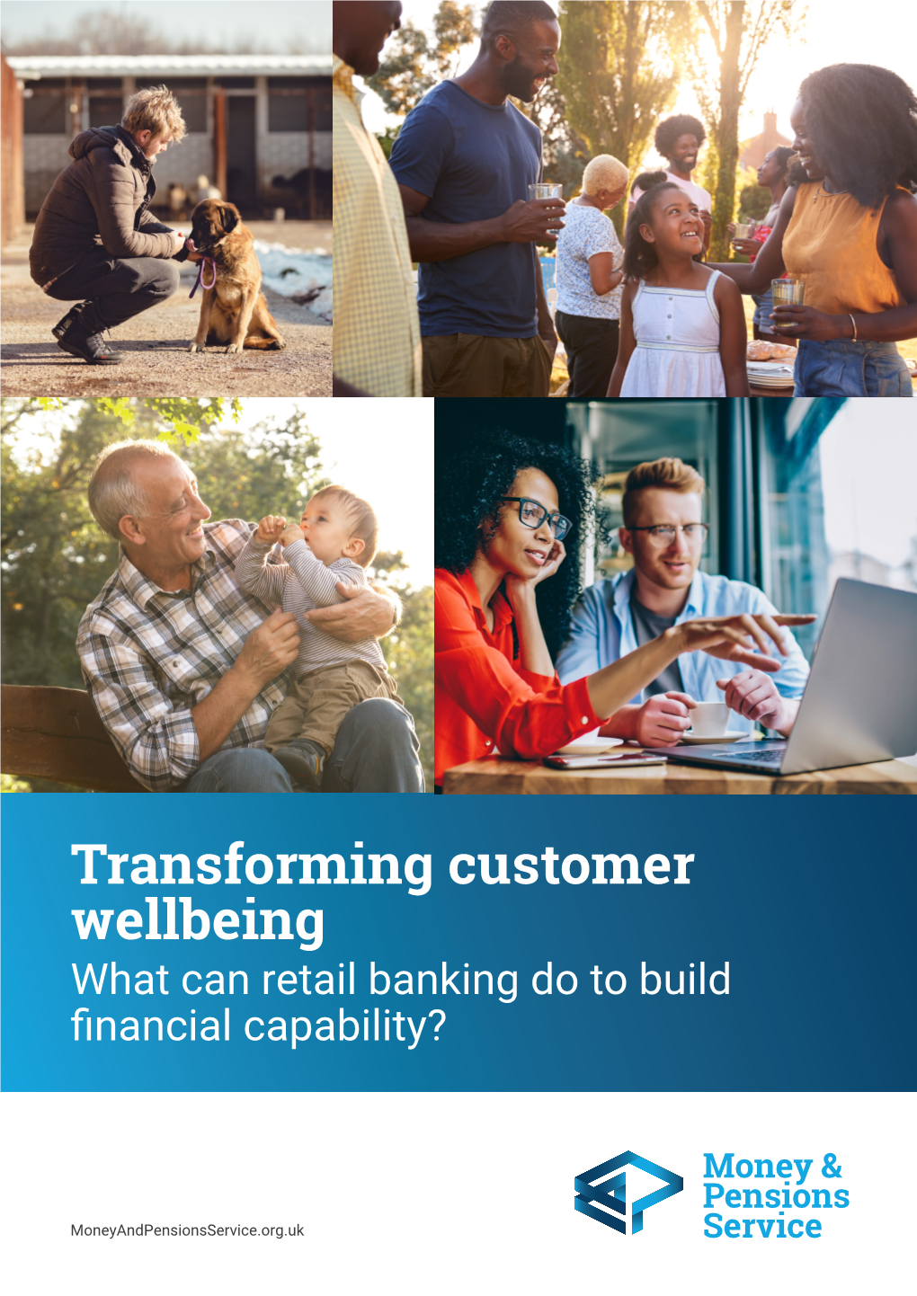 Transforming Customer Wellbeing What Can Retail Banking Do to Build Fnancial Capability?