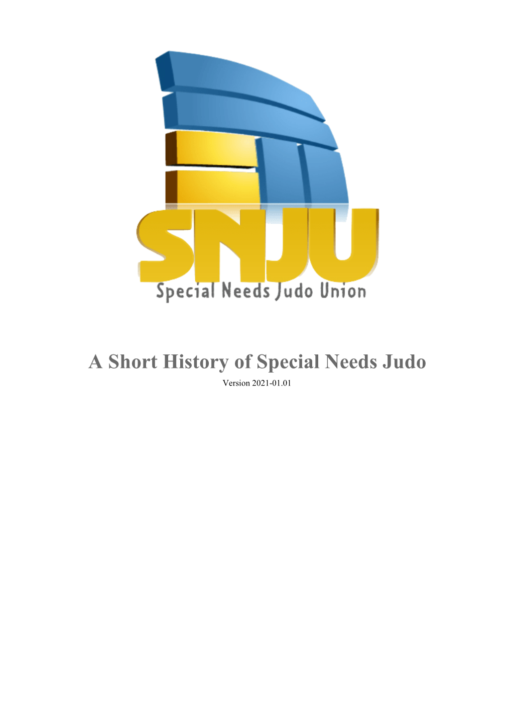 A Short History of SN-Judo