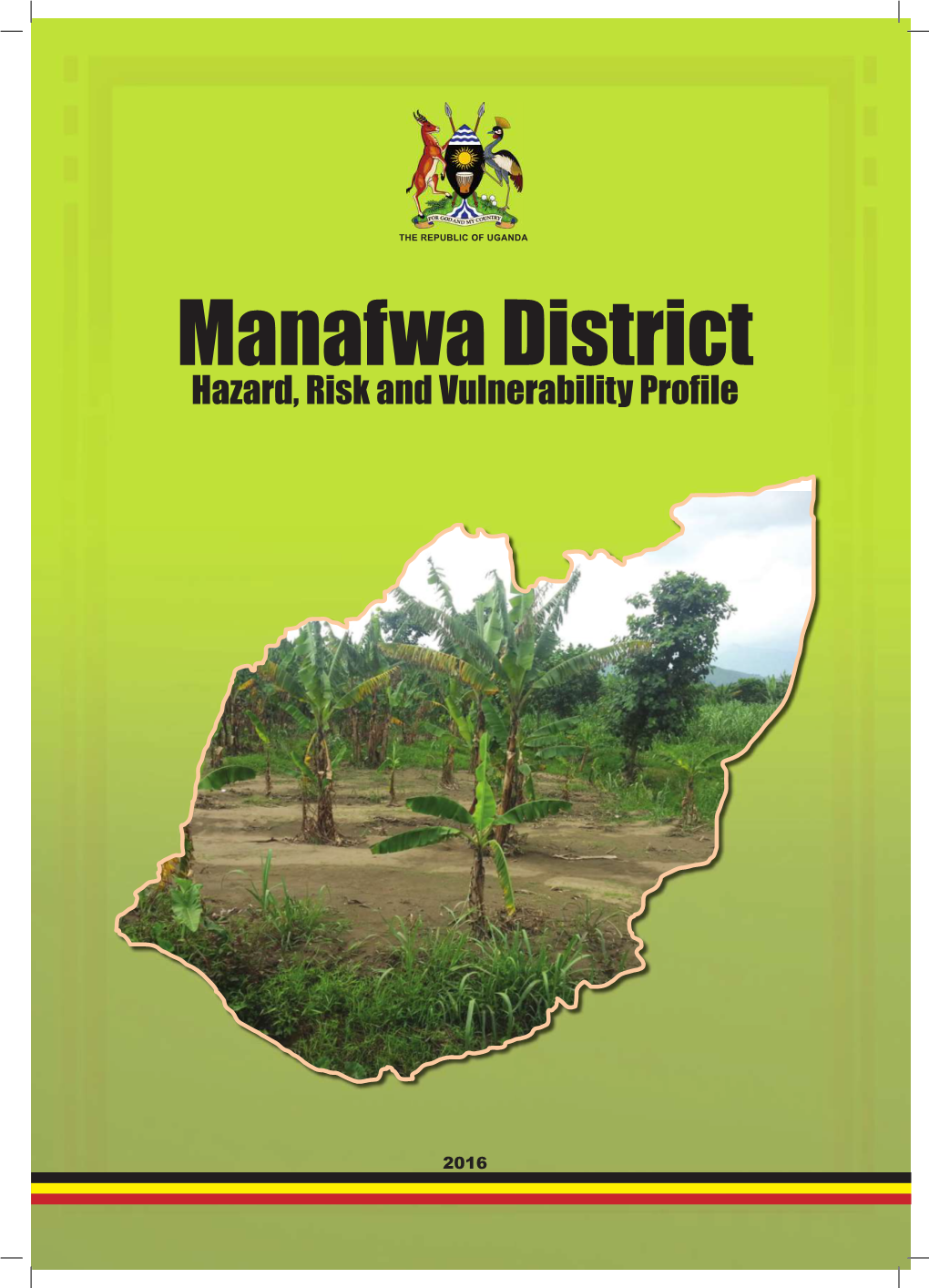 Manafwa District Hazard, Risk and Vulnerability Proﬁ Le