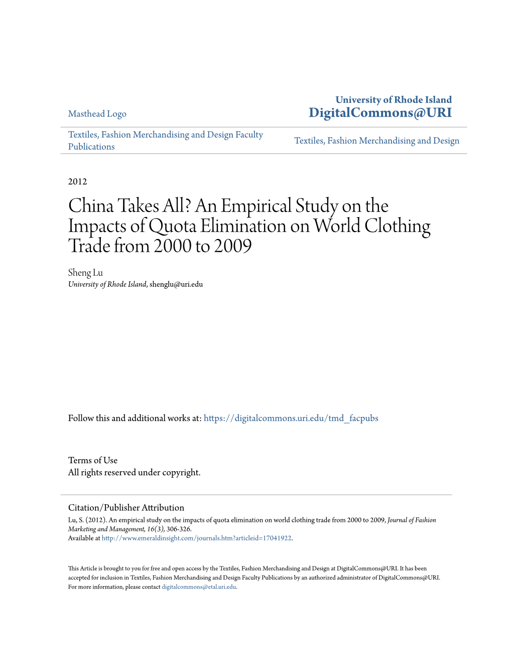 An Empirical Study on the Impacts of Quota Elimination on World Clothing Trade from 2000 to 2009 Sheng Lu University of Rhode Island, Shenglu@Uri.Edu