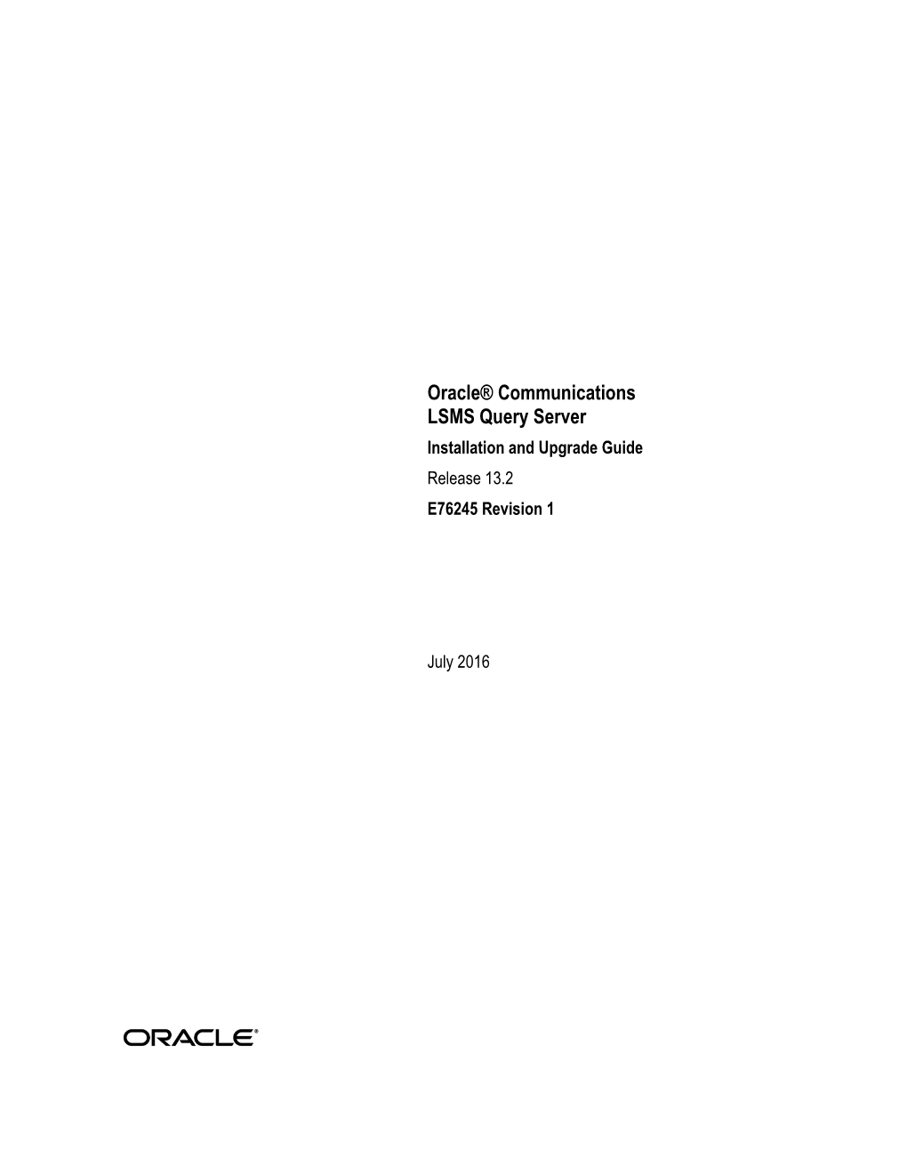 Oracle® Communications LSMS Query Server Installation and Upgrade Guide Release 13.2 E76245 Revision 1