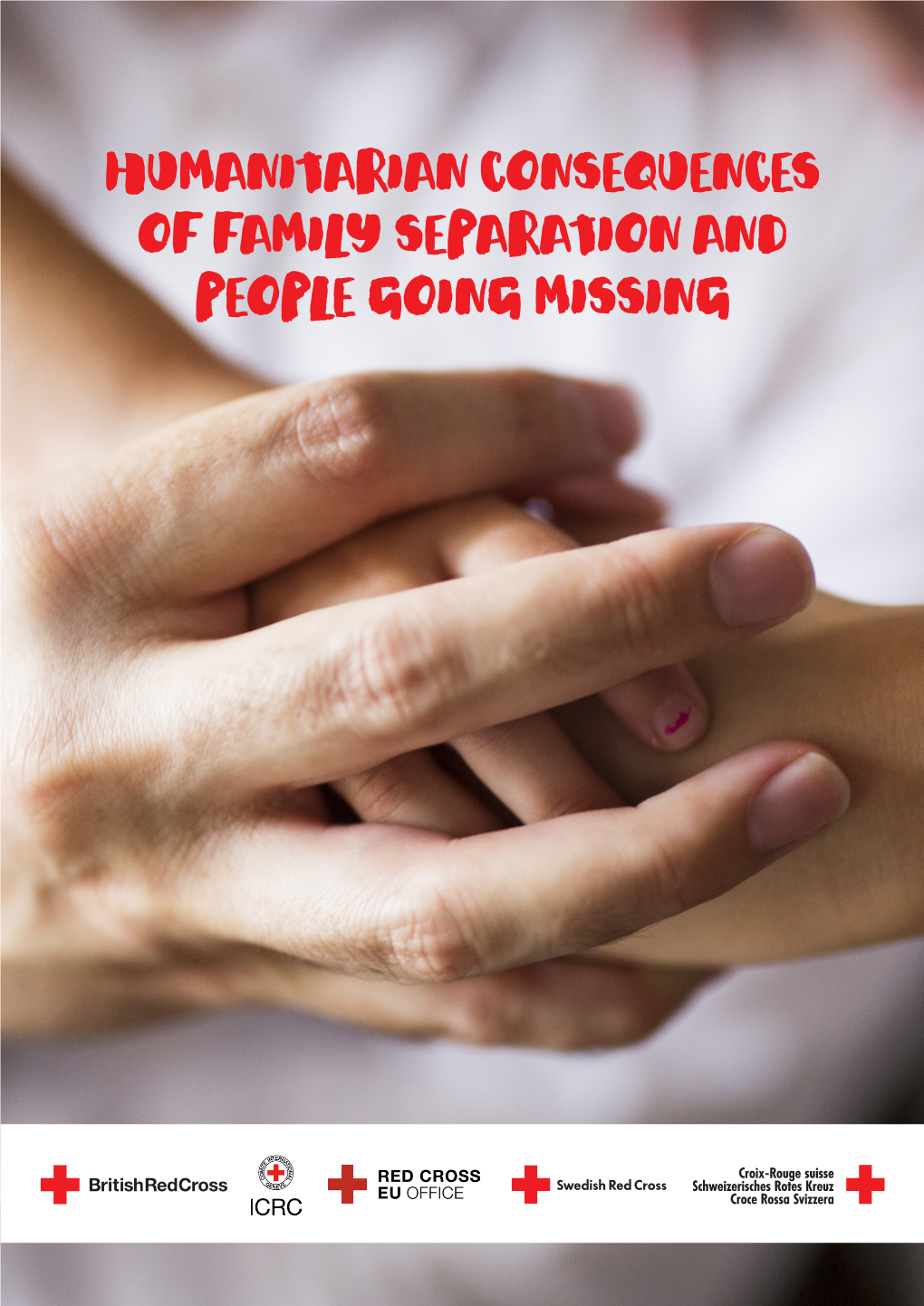 HUMANITARIAN CONSEQUENCES of FAMILY SEPARATION and PEOPLE GOING MISSING 1 Title: Humanitarian Consequences of Family Separation and People Going Missing