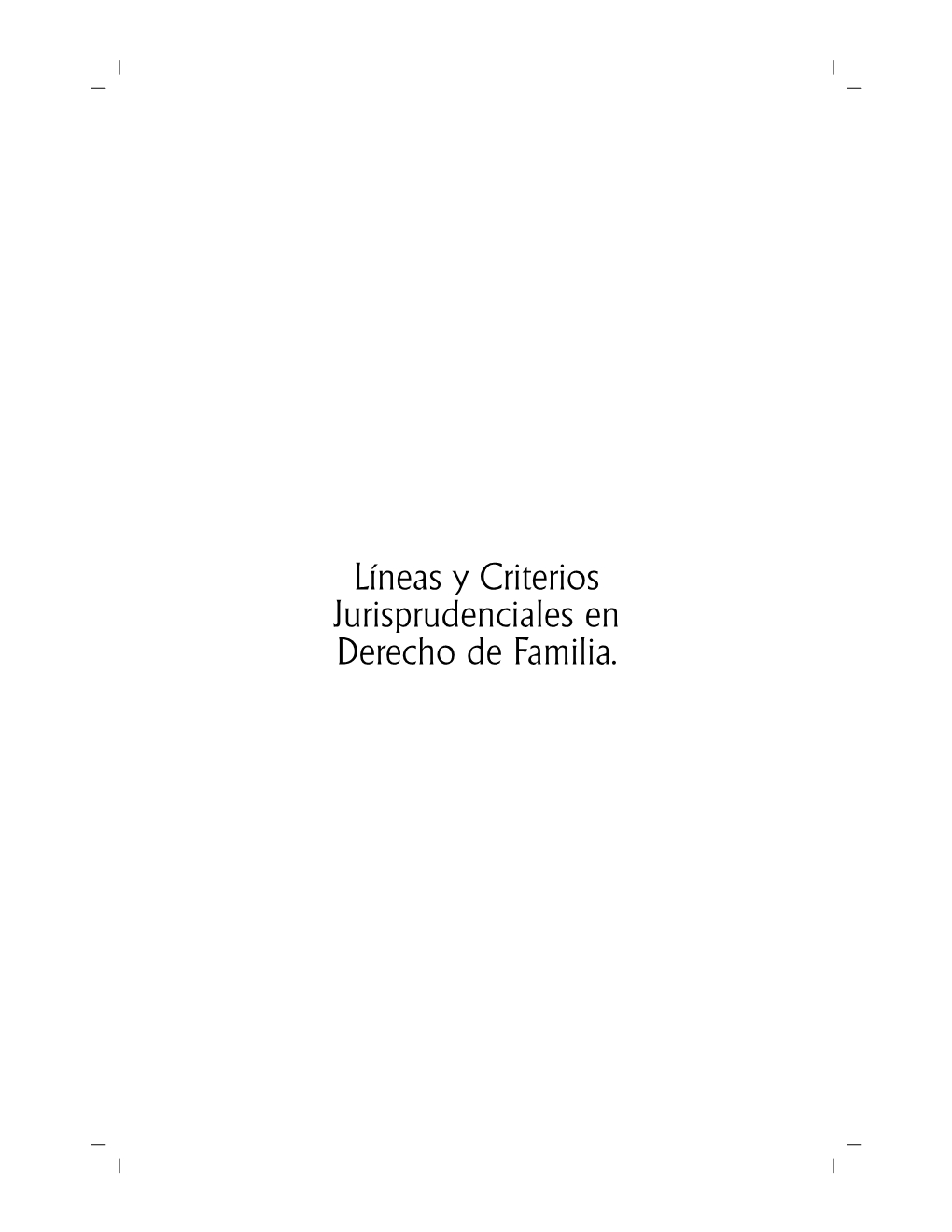 Líneas Y Criterios Jurisprudenciales En Derecho De Familia