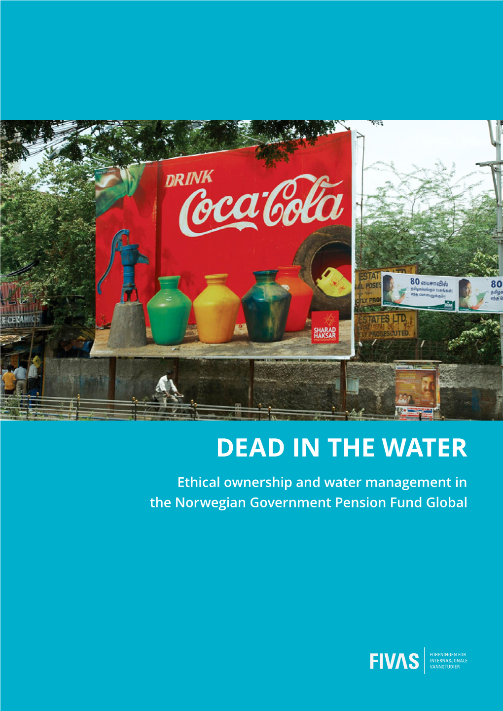 DEAD in the WATER Ethical Ownership and Water Management in the Norwegian Government Pension Fund Global